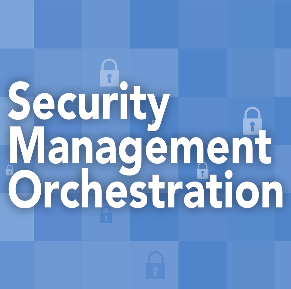 Security Management Orchestration
