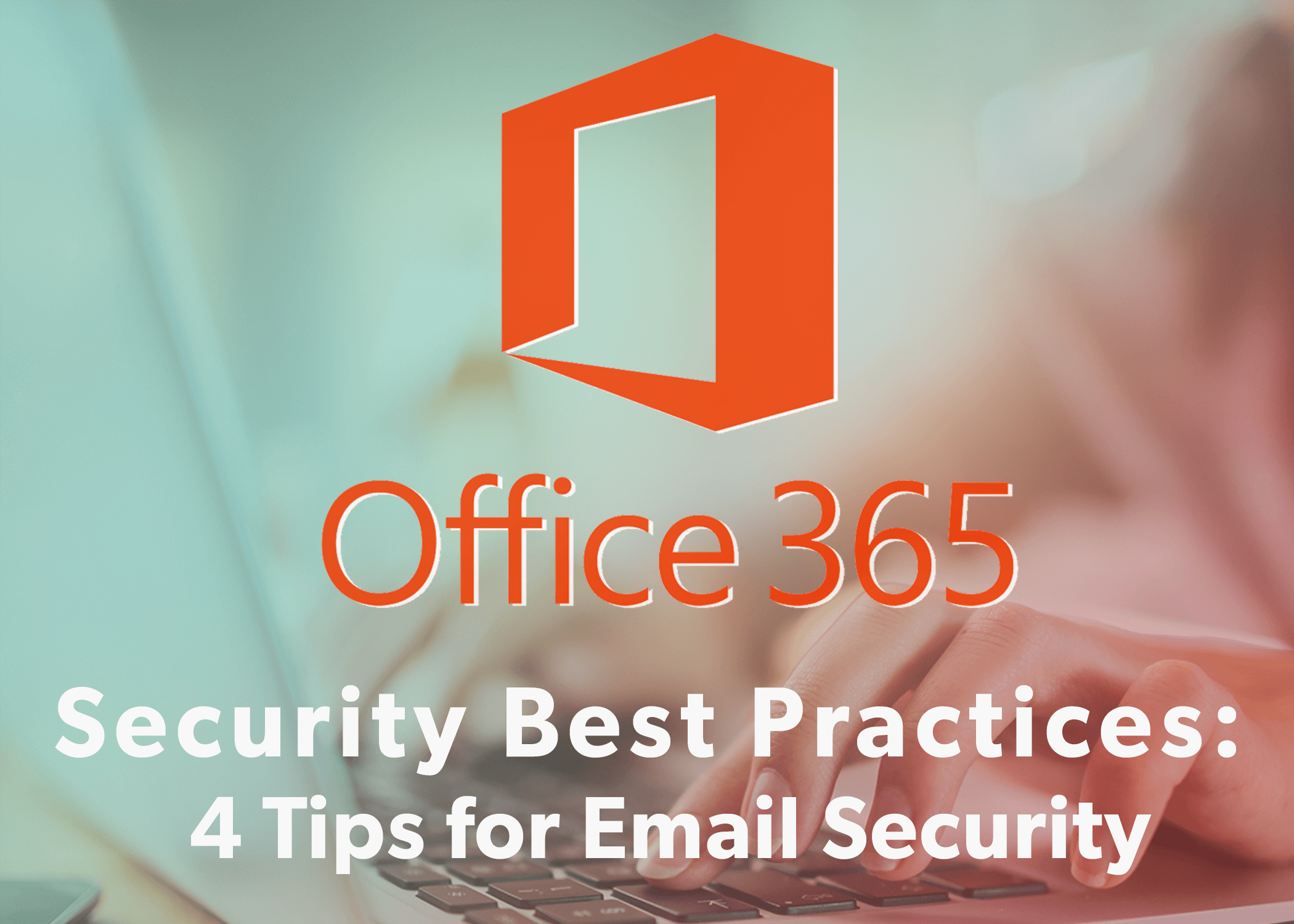 Security Best Practices- 4 Tips for Email Security Thumbnail (compressed)