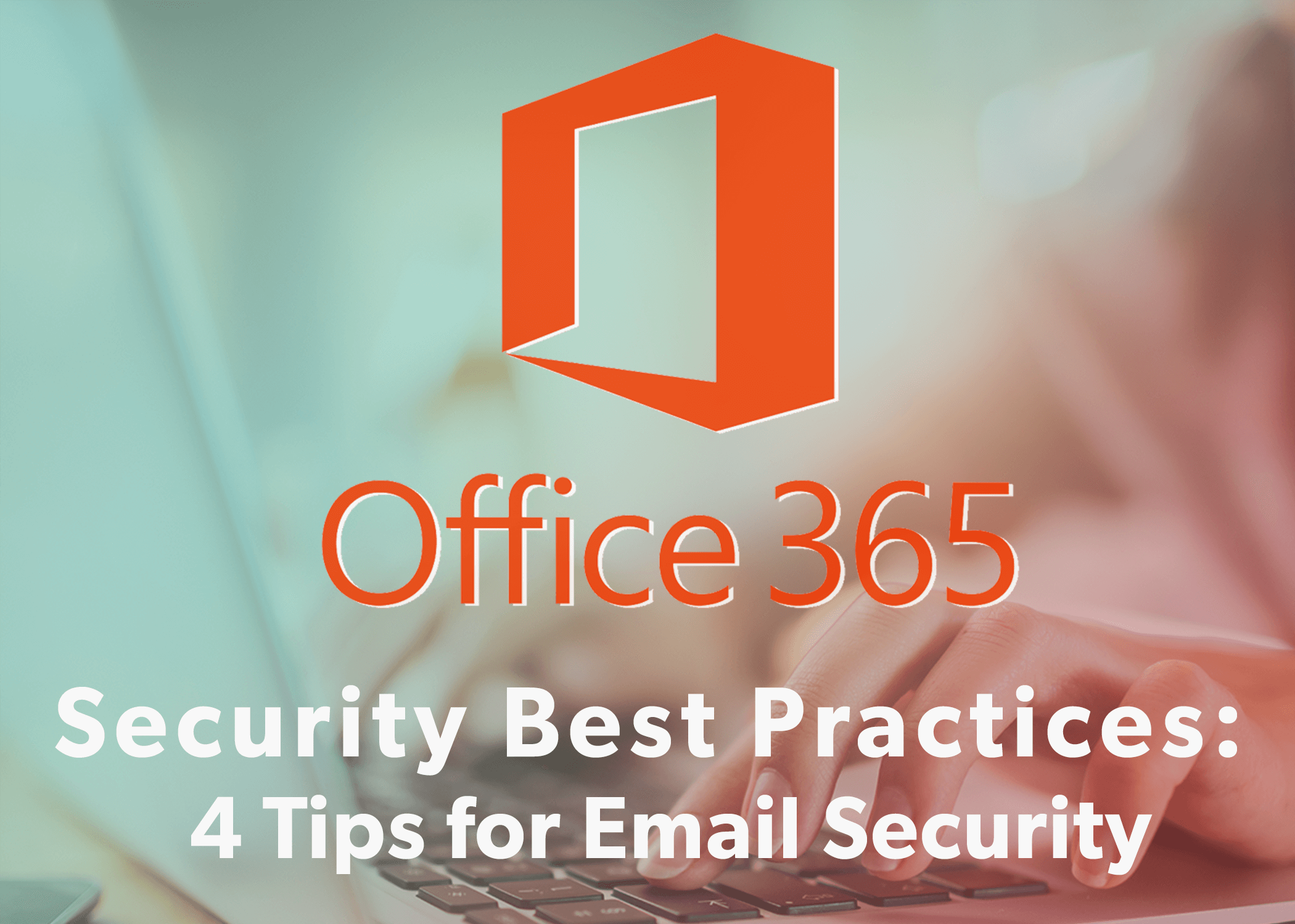 Office 365 Security Best Practices